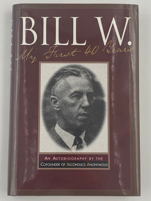Bill W.: My First 40 Years - 2nd Printing - 2000 Recovery Collectibles