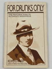 For Drunks Only by Richmond Walker from 1987 - Hazelden Printing Recovery Collectibles