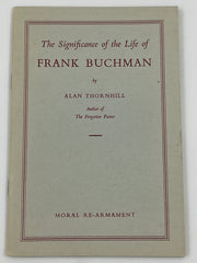 The Significance of the Life of Frank Buchman by Alan Thornhill David Shaw