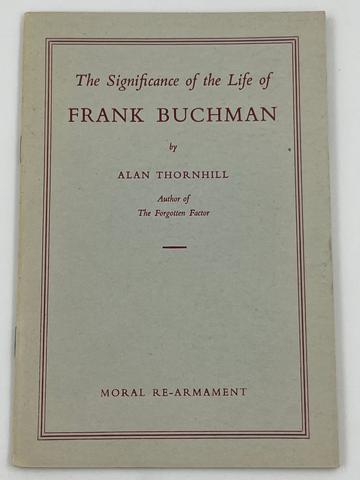 The Significance of the Life of Frank Buchman by Alan Thornhill David Shaw
