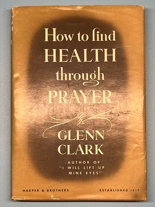 How to Find Health Through Prayer by Glenn Clark Recovery Collectibles