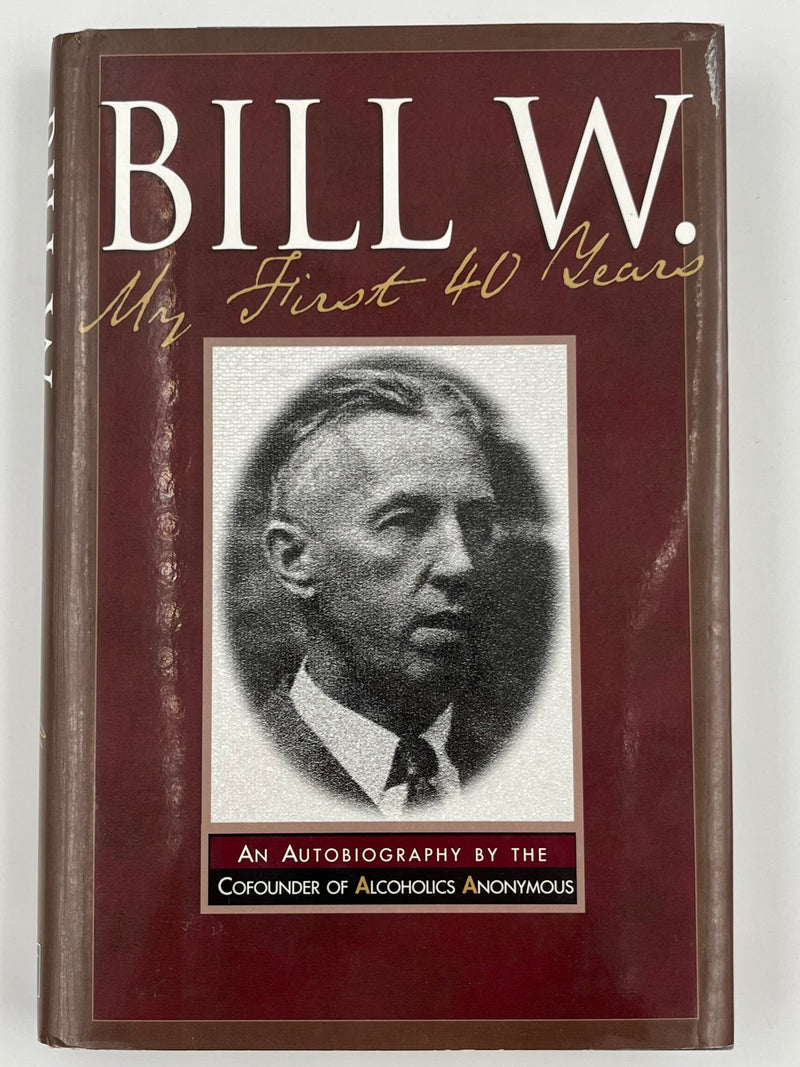 Bill W.: My First 40 Years - 3rd Printing - 2000 Recovery Collectibles
