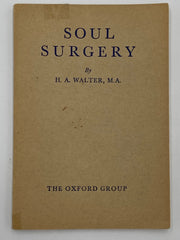 Soul Surgery - The Oxford Group by H.A. Walter, M.A. - Sixth Edition Recovery Collectibles