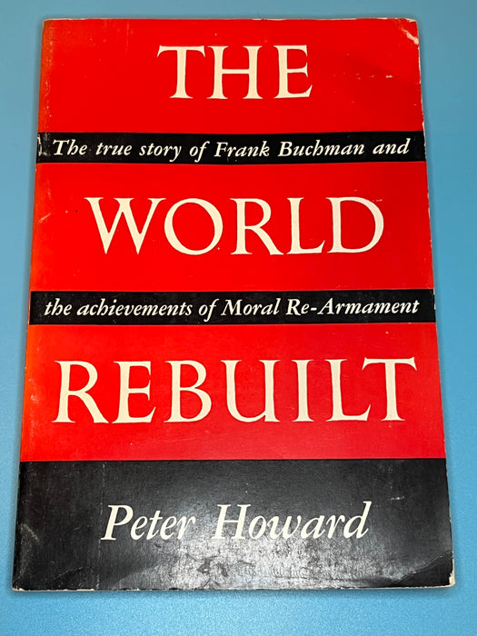 The World Rebuilt by Peter Howard - 1951