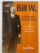 Bill W. A Different Kind of Hero by Tom White - 2003 - SIGNED Recovery Collectibles